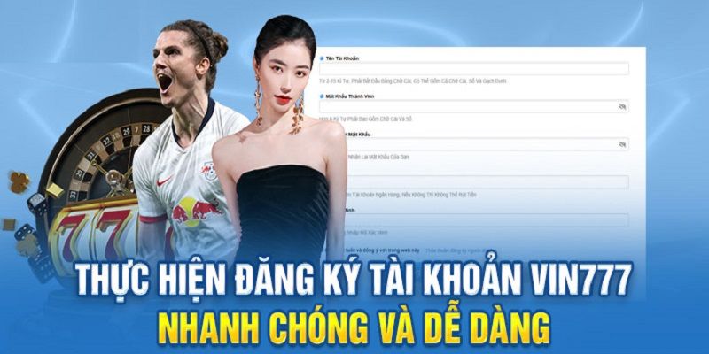 Cách thức đăng ký Vin777 trên trang web của nhà cái