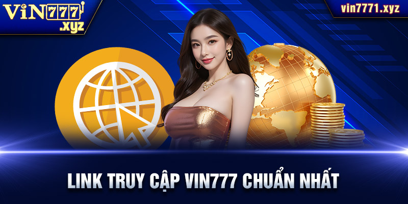 Link vào nhà cái VIn77 chuẩn nhất hiện nay